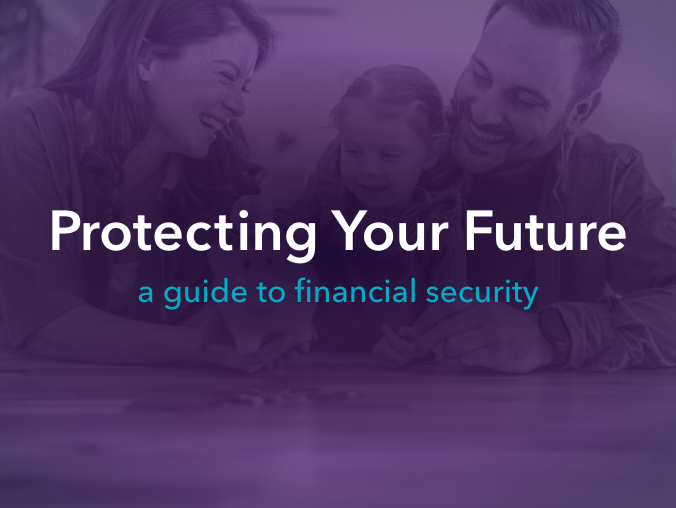 Protecting your future: a guide to financial security