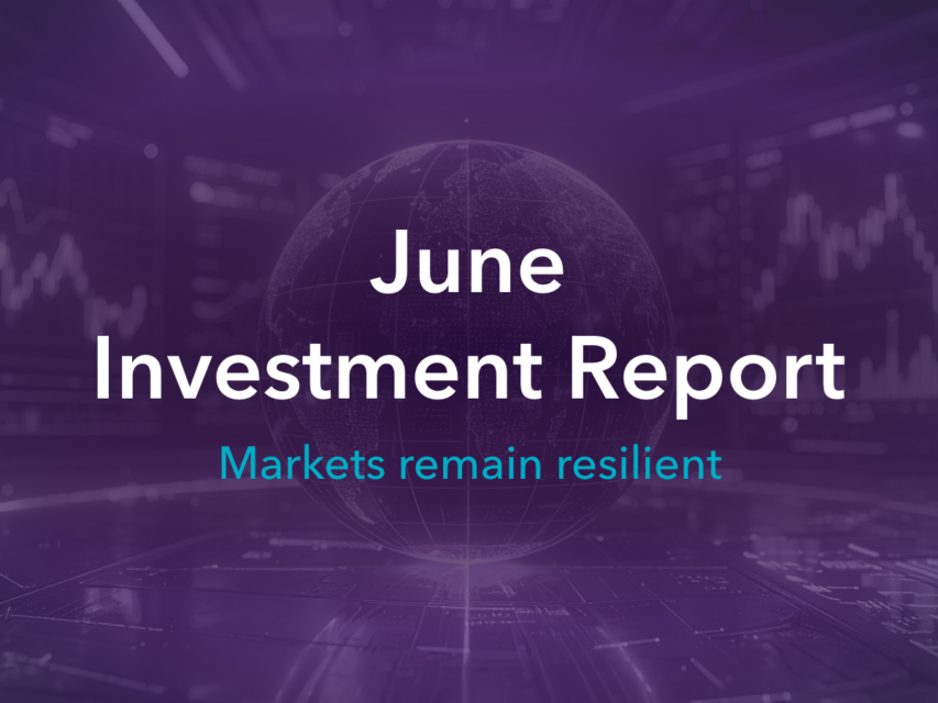 June Investment Report: Markets remain resilient